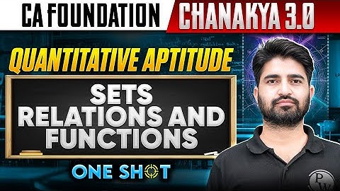 CA Foundation Quantitative Aptitude: Set ,Relation & function | One Shot | Anurag Chauhan Sir