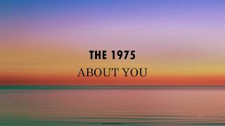 The 1975 - About You [ Lyrics ]