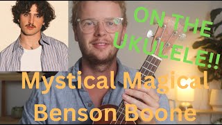 🎥 Mystical Magical – Benson Boone | FULL UKULELE TUTORIAL + PLAY-ALONG!!!