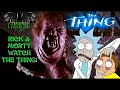 RICK &amp; MORTY WATCH &quot;THE THING!&quot; - MR. CTHULHU
