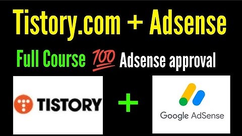 tistory.com + adsense complete course / how to create a site on tistory and get adsense approval