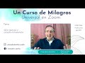 Un Curso de Milagros Universal - Claudio Leocata - Clase en vivo por Zoom -  9 Jun 2021