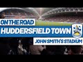 On The Road - HUDDERSFIELD TOWN @ JOHN SMITH'S STADIUM