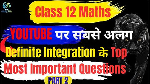 Maths Class 12 | Ch 7 : Integration |  Hots 🔥 and Most Important Questions | By Dharmendra Sir 