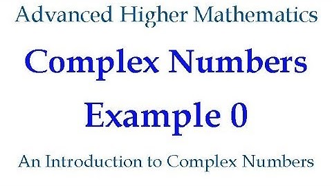 Example 0 - An Introduction to Complex Numbers