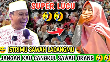 Istrimu Sawah Ladang Mu,Jangan Ko Cangkul Lewat Belakang😄Ceramah Lucu Ustad Das