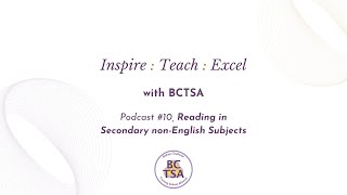 "Inspire, Teach, Excel", Podcast #10, Reading in Secondary non-English Subjects