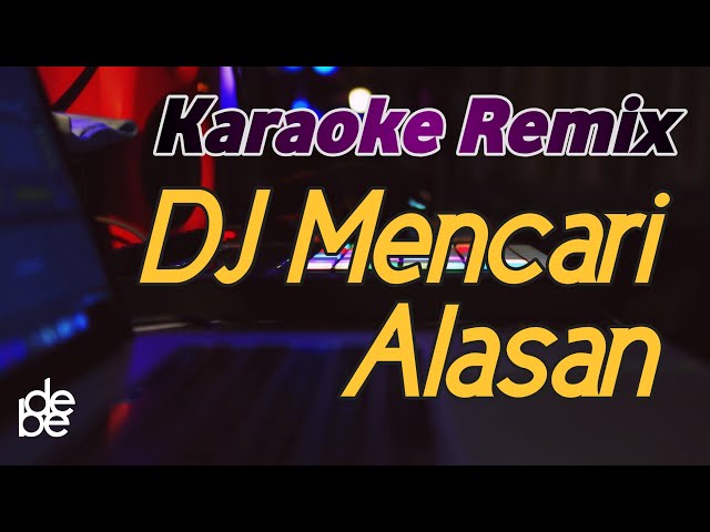 Karaoke Dj Mencari Alasan Lagu Malaysia class=