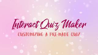Interact Quiz Maker Tutorial: How to Customize Pre-made Quizzes