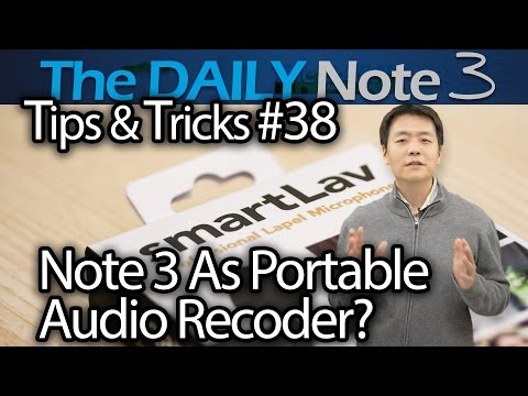 Samsung Galaxy Note 3 Tips & Tricks Ep. 38: Note 3 As Portable Audio Recorder W/Rode SmartLav