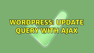 Wordpress: Update $wpdb query with AJAX