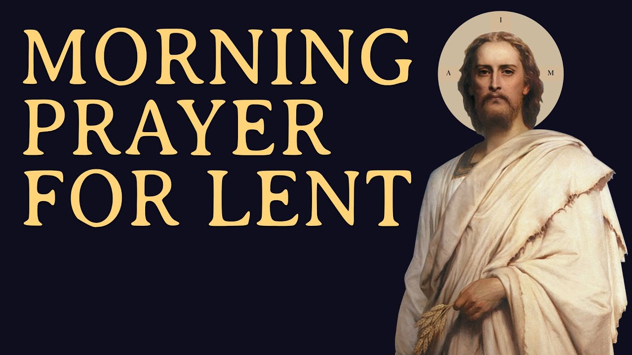 Morning Prayer for Lent - YouTube