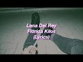 Lana Del Rey || Florida Kilos || (Lyrics)