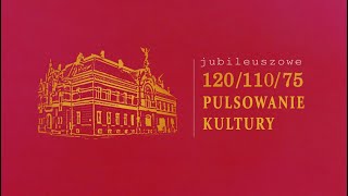Jubileuszowe Pulsowanie Kultury 120 / 110 / 75 …