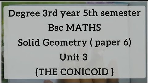 Degree 3rd year 5thsemester | MATHS | Paper 6 {Solid Geometry} || 3.THE CONICOID || Part 1