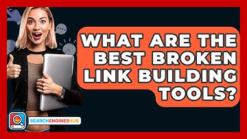 What Are The Best Broken Link Building Tools? - SearchEnginesHub.com