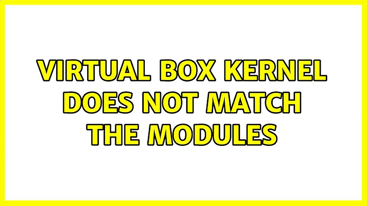 Ubuntu: Virtual box kernel does not match the modules