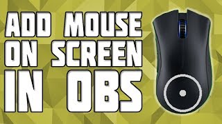 How to add a Mouse on Screen in OBS! Onscreen mouse OBS!