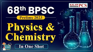 Complete Physics and Chemistry for 68th BPSC | By Kalam PCS