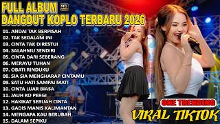 Download lagu Dangdut Koplo Terbaru 2026 🔥 Andai Tak Berpisah, Dalam Sepiku Full Album Viral TikTok