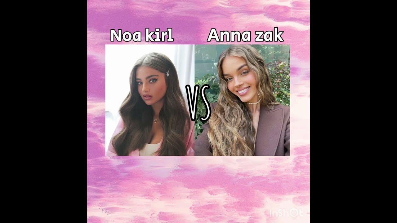 Noa kirl VS Anna zak
