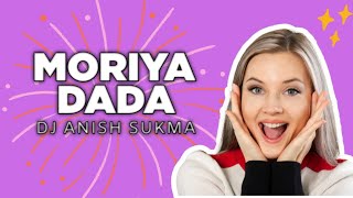 Moriya Dada ||  Halbi Song || Remix || Dj Anish Sukma