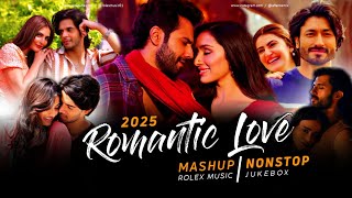 Romantic Love Mashup 2025 | Nonstop - Jukebox | Arijit Singh | Latest Romantic Songs | Rolex Music