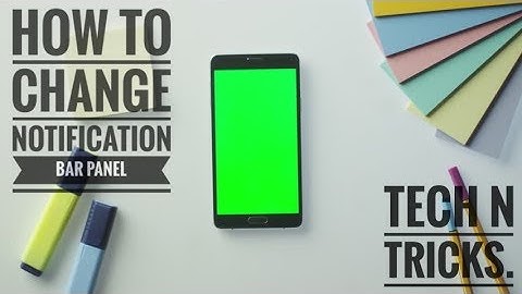 How To Change Notification Bar Panel In Android | NO ROOT | SIMPLEST WAY.