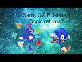Sanic gx episode 4  sanic vs sonic race sonic return