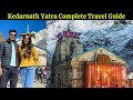 Kedarnath yatra complete travel guide i kedarnath yatra 2022 i kedarnath dham latest vlog i