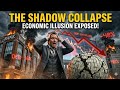 🚨 The Shadow Collapse: Unmasking the Global Economic Illusion