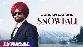 Jordan Sandhu : Snowfall (Official Lyrical) Desi Crew | Bunty Bains | Latest 2023#punjabisong