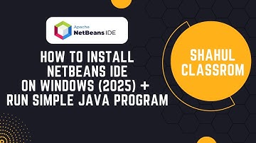 How to Install NetBeans IDE on Windows 2025  + Run Simple Java Program in NetBeans IDE