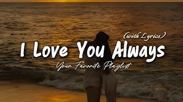 I Love You Always - Romantic Love Song | Lyric Video