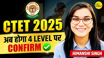 CTET 2025 Notification? TET 4 Level पर Confirm ✅ Himanshi Singh