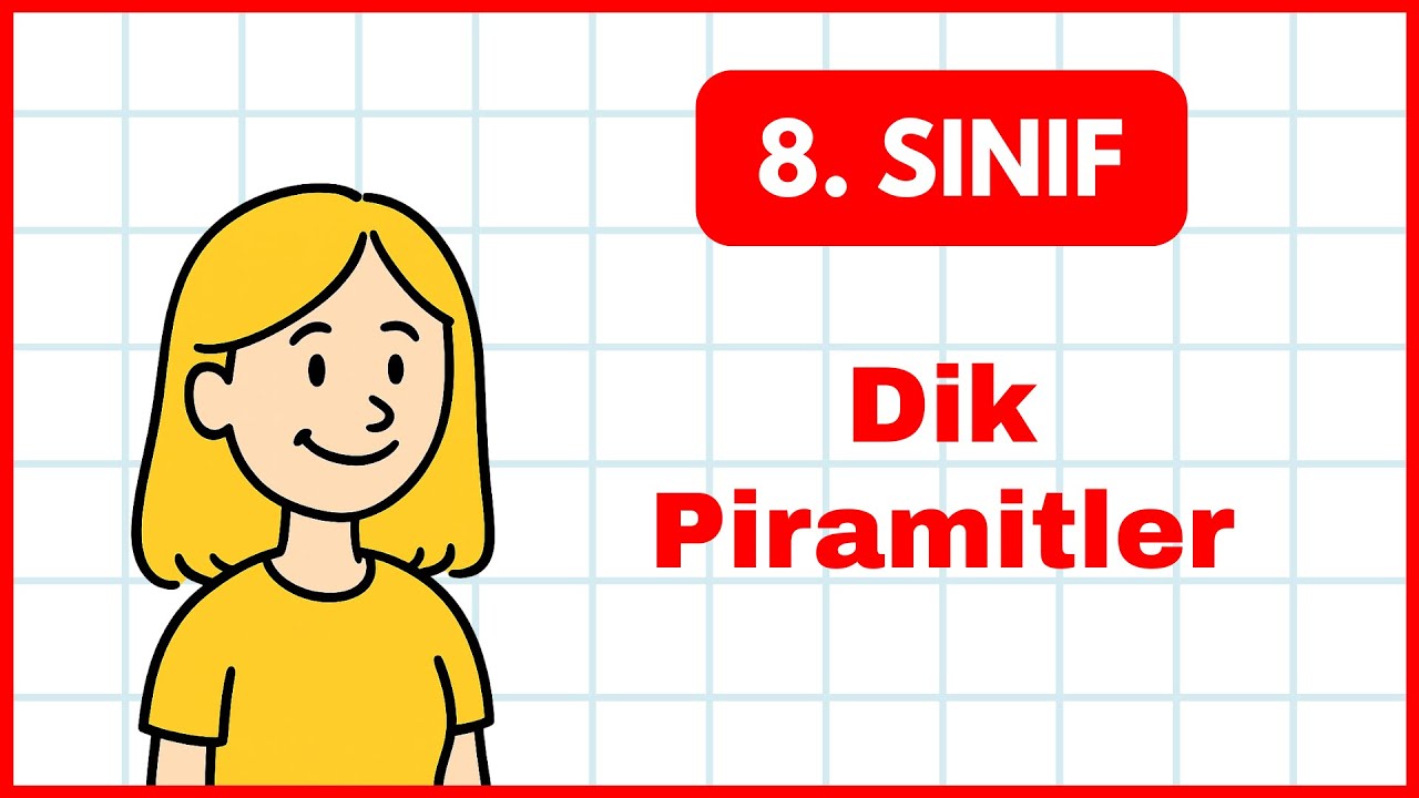 Dik Piramitler | 8. Sınıf Matematik Konu Anlatımı