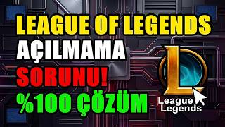 LoL Açılmama Sorunu Kesin Çözüm! (League of Legends Açılmıyor 2026)
