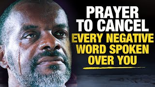 Cancel Out Evil Words Spoken Over Your Life ( Spiritual Warfare Prayer )