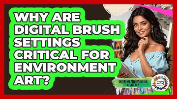 Why Are Digital Brush Settings Critical For Environment Art? - Drawing and Painting Academy