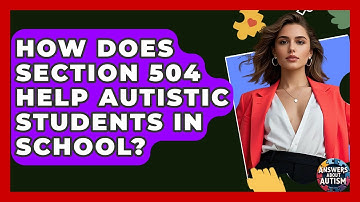 How Does Section 504 Help Autistic Students In School? - Answers About Autism