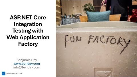 ASP.NET Core Integration Testing with Web Application Factory