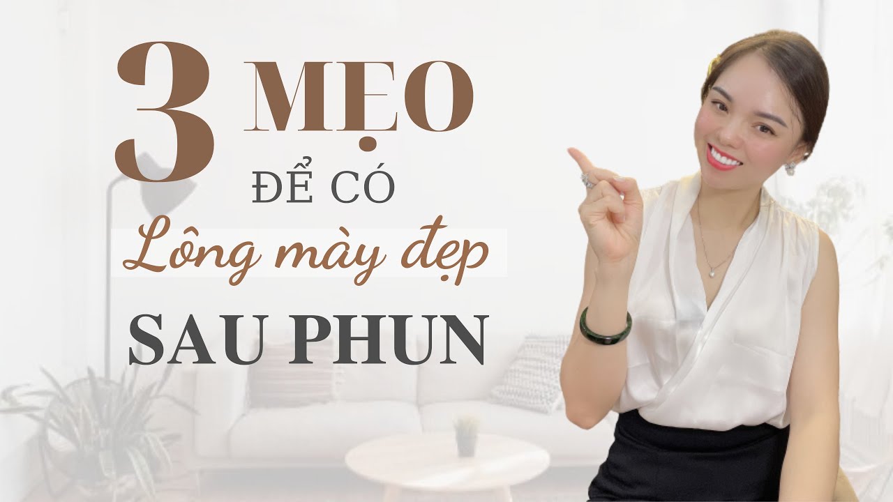 xăm chân mày đẹp 2022 New 3 mẹo để có lông mày đẹp hơn sau khi phun mày | Nụ Trần