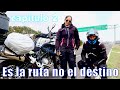 No es el destino es la ruta lo mejor de rodar | capitulo 2