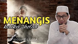 Crying During Prayer - Ustadz Adi Hidayat Lc MA