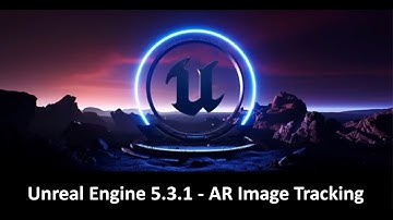 Unreal Engine 5.3.1 - AR Image Tracking Tutorial