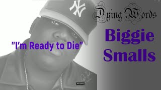 Dying Words:  Biggie Smalls