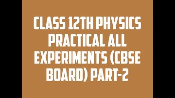 class 12th physics practical file cbse board experiments