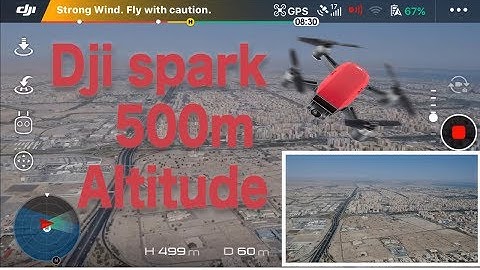 DJI SPARK 500m ALTITUDE