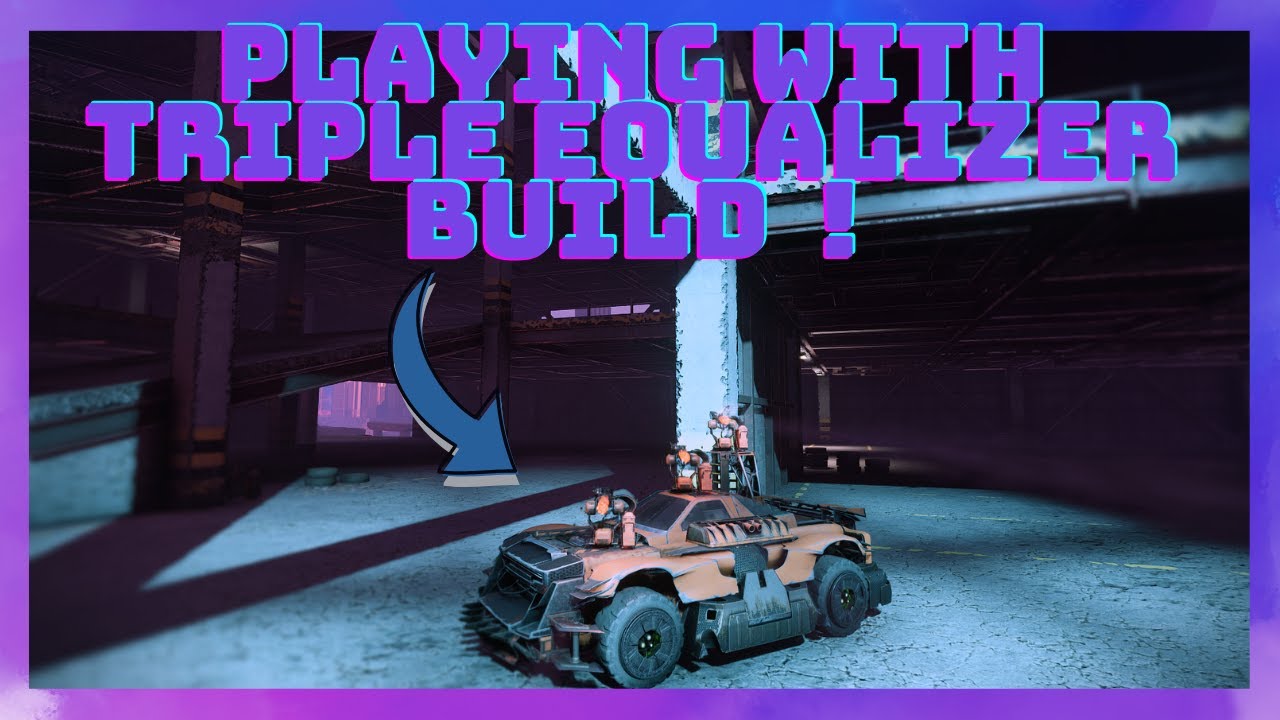 Playing with a triple equalizer build ! - Crossout //