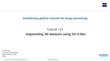 Tutorial 122 - Segmenting 3D datasets using 3D U-Net